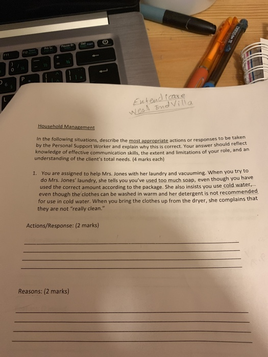 Entendicare West End Villa Household Management In the following situations, describe the most appropriate actions or respons