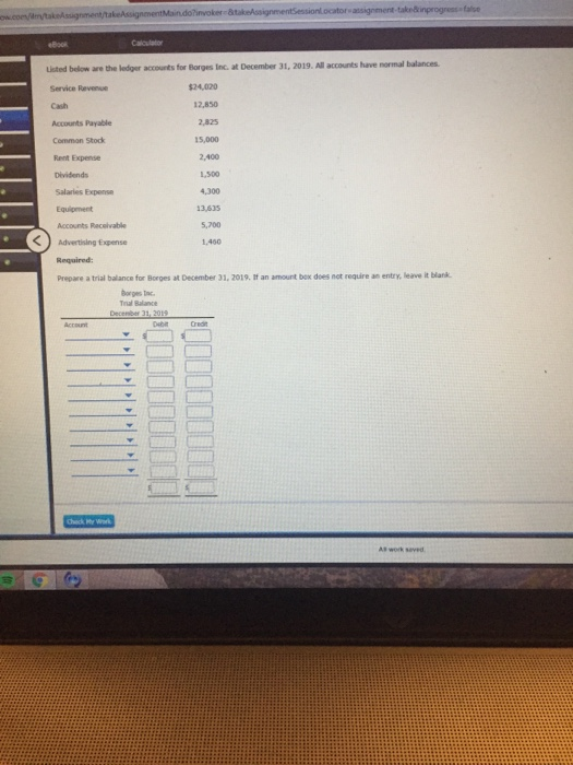 Calculator normal balances Licted below are the ledger accounts for Borges Inc. at December 31, 2019. All accounts have Servi