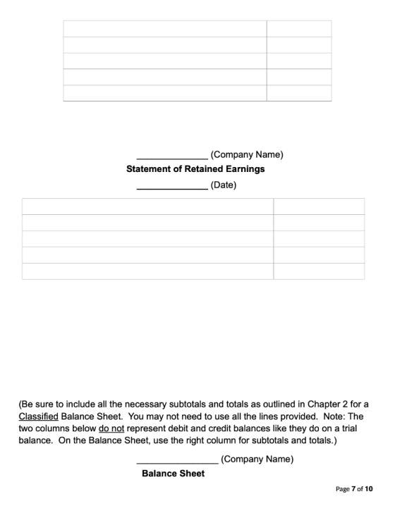 (Company Name) Statement of Retained Earnings (Date) (Be sure to include all the necessary subtotals and totals as outlined i