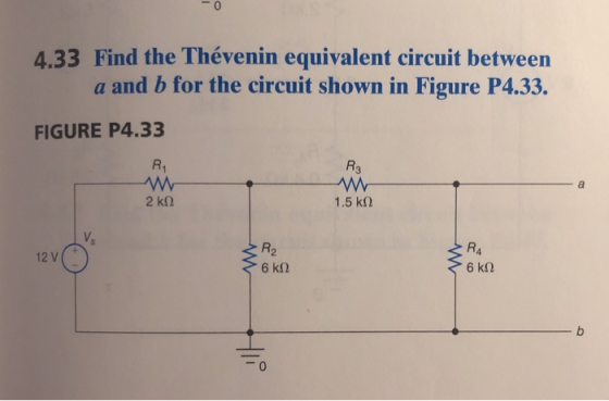 - 0 4.33 Find the Thévenin equivalent circuit between a and b for the circuit shown in Figure P4.33. FIGURE P4.33 w 2 k2 1.5
