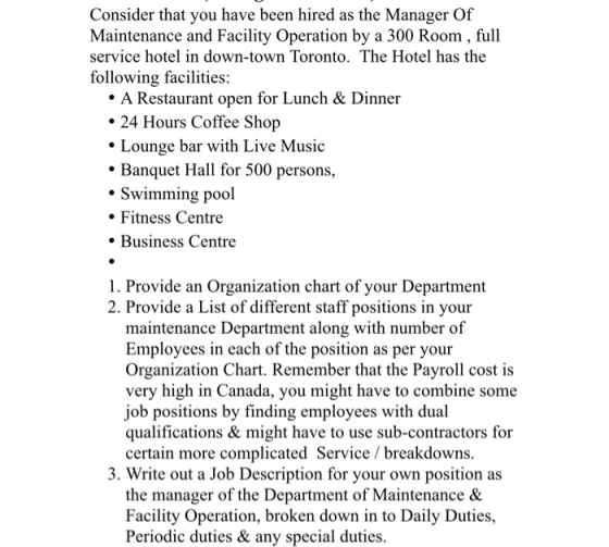Consider that you have been hired as the Manager Of Maintenance and Facility Operation by a 300 Room, ful service hotel in do
