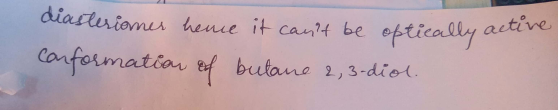 diasteriones hence it cant be optically ack conformation of butane 2,3-diol.