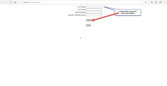 = 0 localhost:12016/Home.aspx First Name Last Name Email Address Specific Path(Only Path) Insert all the value and then click