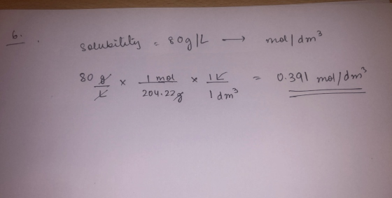 solubility - 80g L - mol/dm3 80 g x = 0.391 mol/dm² 1 mol x 15 204.22g Idm²