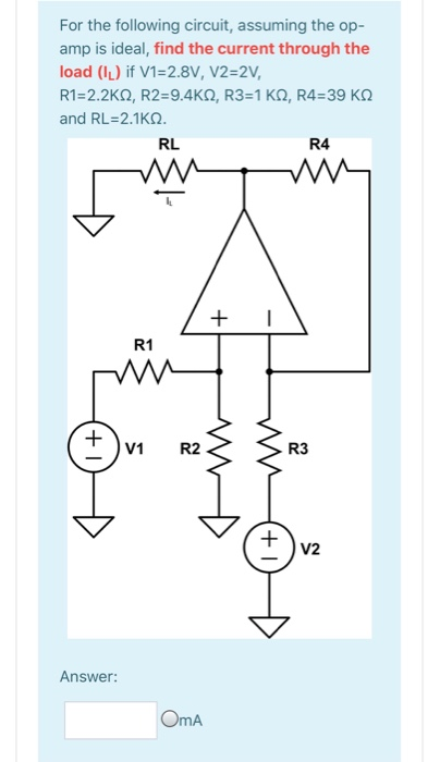 For the following circuit, assuming the op- amp is ideal, find the current through the load (1L) if V1=2.8V, V2=2V, R1=2.2K12