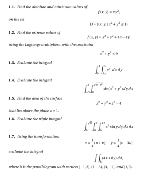 1.1. Find the absolute and minimum values of f(x, y) = xy? on the set D= {(x, y)\x² + y si 1.2. Find the extreme values of f(