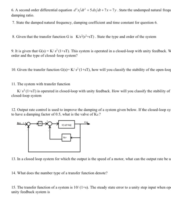 6. A second order differential equation d?x/dt+ 5 dx/dt+7x = 7y. State the undamped natural frequ damping ratio. 7. State the