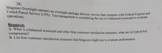 28) Magnum Overnight operates an overnight package delivery service United Parcel Service (UPS). Top management is considerin