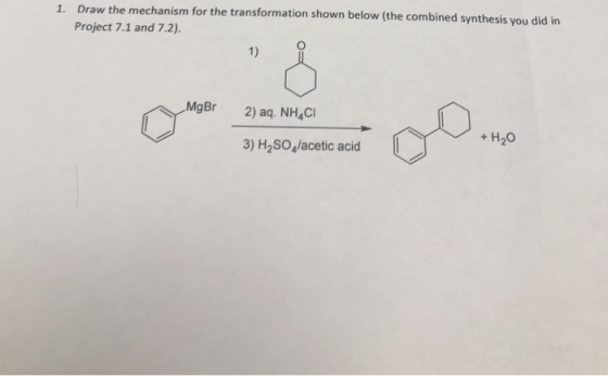 Draw the mechanism for the transformation shown below (the combined synthesis you did in Project 7.1 and 7.2). 1. 1) MgBr 2)
