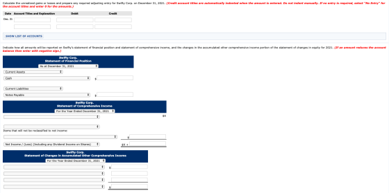 Calculate the unrealized gains or losses and prepare any required adjusting entry for Swifty Corp. on December 31, 2021. (Cre