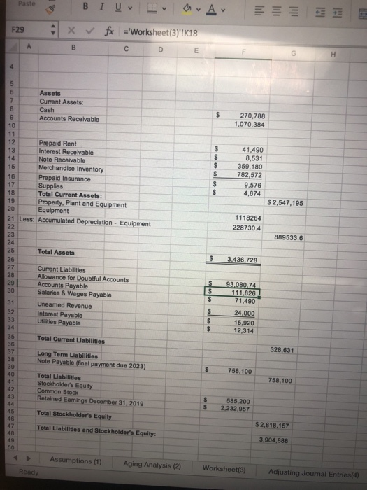 E Pastes BIUDA F29 x fc =Worksheet(3)IK18 A B C D E Assets Cument Assets: Cash Accounts Receivable 270,788 1,070,384 Prepai