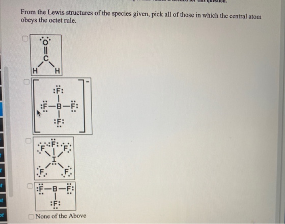 וושושנה ש ורוחות וחווווו ווחהרווחתי From the Lewis structures of the species given, pick all of those in which the central at