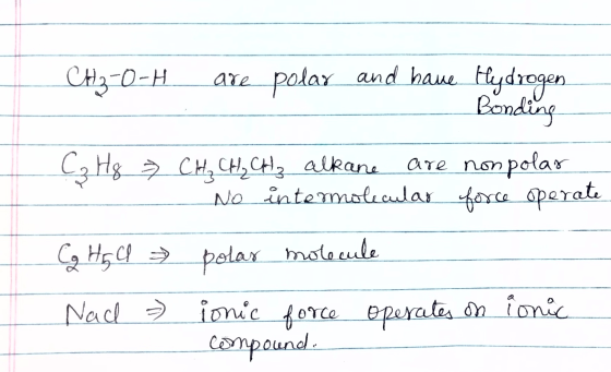 CH₂-O-H are polay and have Hydrogen Bonding C₂ H₂ = CH₂ CH₂ CH₃ alkane no on polar No intermolecular force operate are CHC po