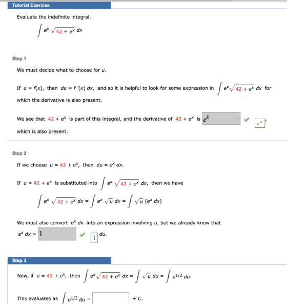 Tutorial Exercise Evaluate the indefinite integral. Jerez 42 + ex dx Step 1 We must decide what to choose for u. If u = f(x),