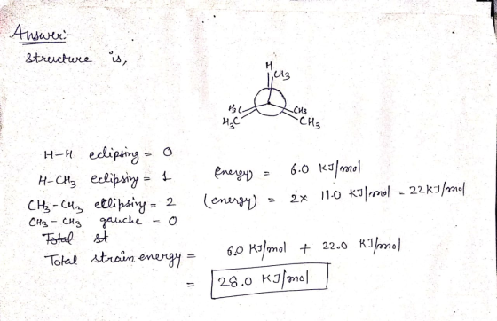Answer: structure 12 H-4 eclipsing - 0 H-CH3 eclipsing = 1 CH3 - CHz ellipsing = 2 CH3 - CHiz gauche = 0 Total st Total strai