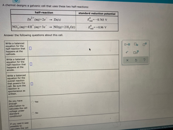 A chemist designs a galvanic cell that uses these two half-reactions: half-reaction standard reduction potential Zn(s) red -0