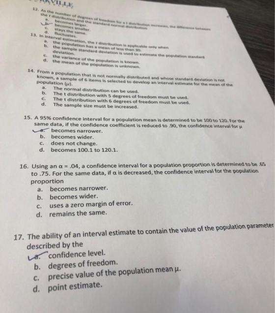 12. As the number of degrees ot trdom ort d n s the the t distribution andd the standard nomal dist becomes larger b becomes