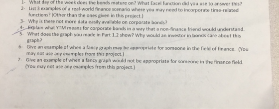 1. What day of the week does the bonds mature on? What Excel function did you use to answer this? 2- List 3 examples of a rea
