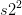 s2^2