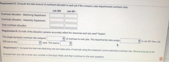 Requirement 5. Compute the total amount of overhead allocated to each job if the company uses departmental overhead rates. Jo