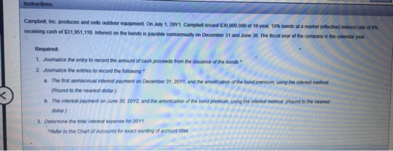 Instructions Campbell, Inc. produces and sells outdoor equipment On July 1, 2011. Campbell issued $30,000,000 of 10 year, 10%