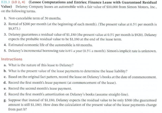 E21.3 (LO 2, 4) (Lessee Computations and Entries; Finance Lease with Guaranteed Residual Value) Delaney Company leases an aut