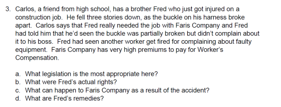 3. Carlos, a friend from high school, has a brother Fred who just got injured on a construction job. He fell three stories do