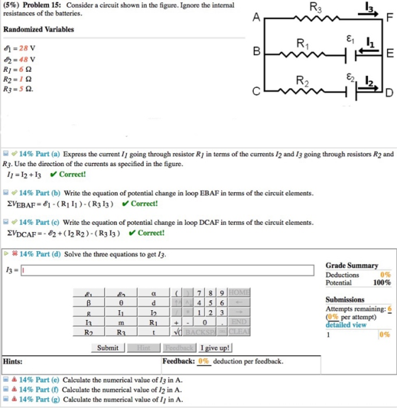 (5%) Problem 15: Consider a circuit shown in the figure. Ignore the internal resistances of the batteries. Randomized Variabl