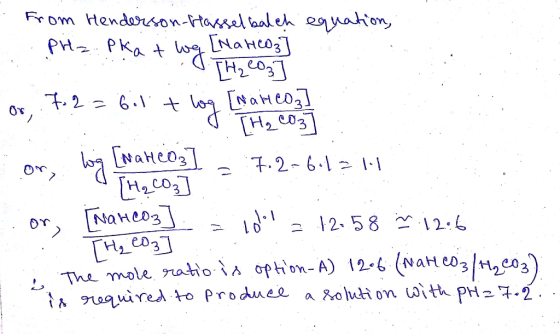 From Hendarson-tassel bal eh eaahon PHPKatog [NaHco TH2C03 2 6.1 H2e3 NaHco3 H2coz] [Naнеоз 7.2-6.12 4258 2:6 The mole ratio