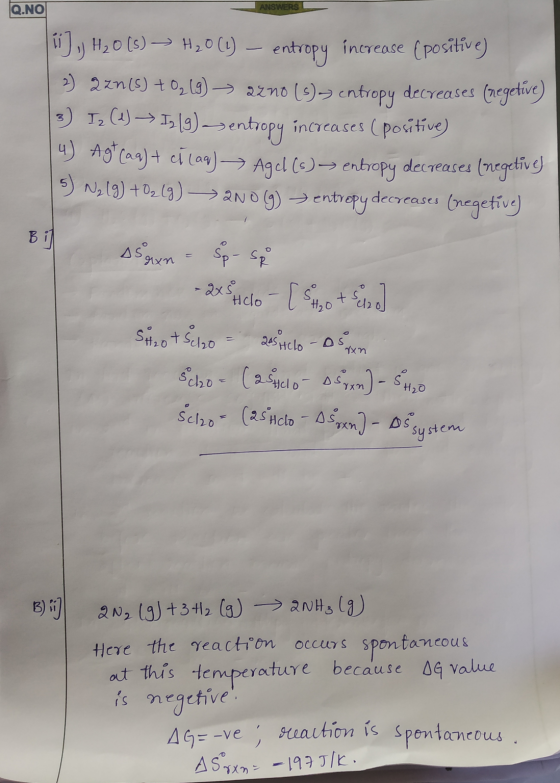 Q.NO ANSWERS ],H20 (5) — H20 (1) – entropy increase { positive) | ») azn (s) + O2(g) → azno (s) entropy decreases (negetive)