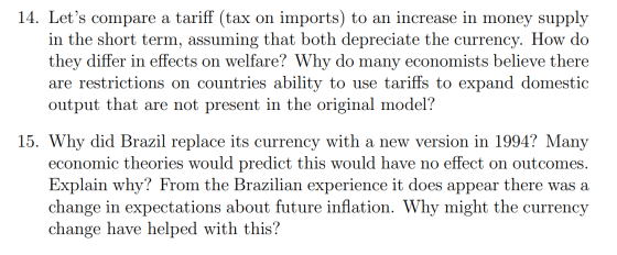 14. Lets compare a tariff (tax on imports) to an increase in money supply in the short term, assuming that both depreciate t