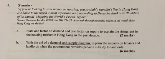 4. (8 marks) If youre looking to save money on housing, you probably shouldnt live in Hong Kong. Its home to the worlds