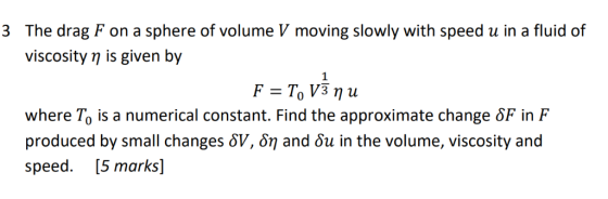 The drag F on a sphere of volume V moving slowly with speed u in a fluid of viscosity η is l:iven by 3 wiie.reSXİ) s ia nurri