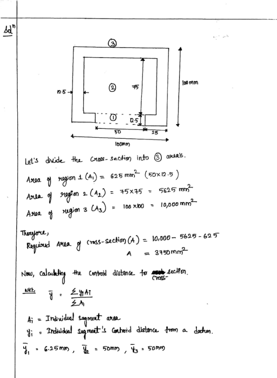 2 00 mm 书 n5 50 25 loonm Lets dvide the cross-sectio) into ③osuas . 0 (h) 625 mm - ( 50x12.5 100 xb0 10,000 mm Asaa. 10.000