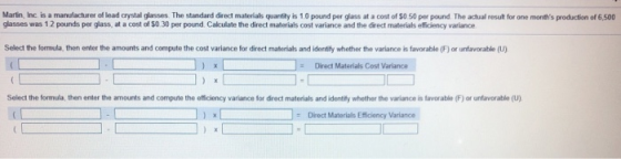 Martin, Inc is a manulachurer of lead crystal glasses. The standard direct materials quartity is 1.0 pound per glass at a cos