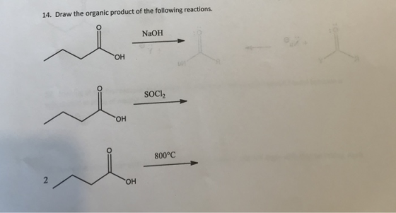 14. Draw the organic product of the following reactions. NaOH OH SOCl2 OH 800°C OH
