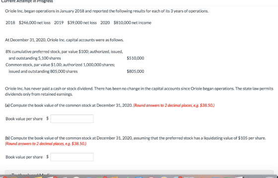 Current Attempt in Progress Oriole Inc. began operations in January 2018 and reported the following results for each of its 3