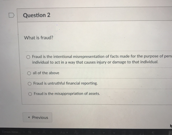Question 2 What is fraud? Fraud is the intentional misrepresentation of facts made for the purpose of pers individual to act