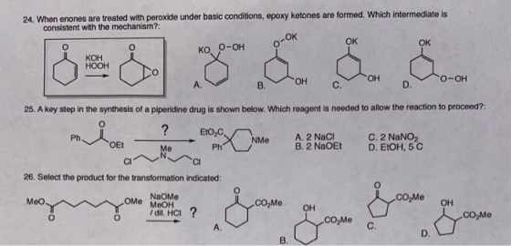 24. When enones are treated with peroxide under basic conditions, epoxy ketones are formed. Which intermediate is consistent