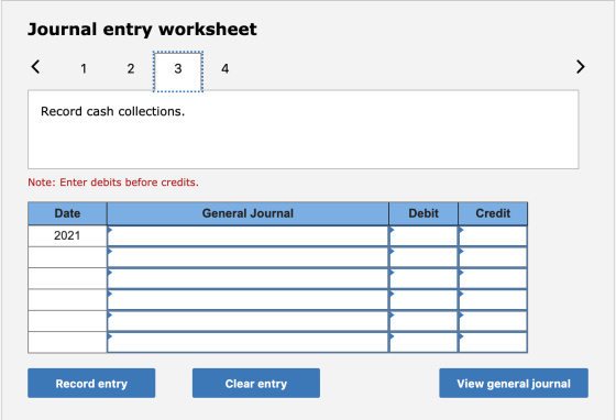 Journal entry worksheet < 1 2 3 ........ Record cash collections. Note: Enter debits before credits. General Journal Debit Cr