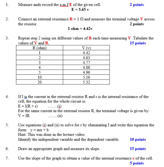 1. 2 points Measure ands record the em.f E of the given cell. E = 5.65 v 2. Connect an external resistance R=12 and measure t