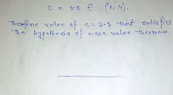 - 25 C (1,4). Therefore valve of a= 2.5 that satisfies. the hypothesis of mean value theo sein.