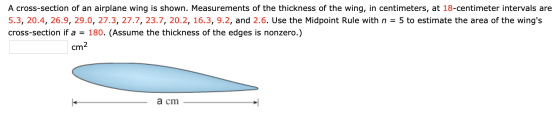 A cross-section of an airplane wing is shown. Measurements of the thickness of the wing, in centimeters, at 18-centimeter int