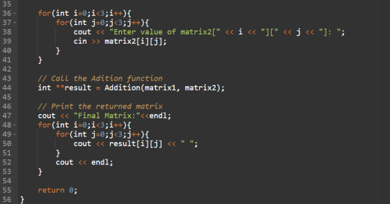 35 36 37 38 for(int i=0;i<3;i++){ for(int j=0; j<3;j++){ cout << Enter value of matrix2[ << i << [ « cin >> matrix2[i][j]