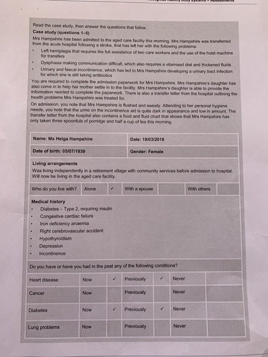 Read the case study, then answer the questions that follow Case study (questions 1-5) Mrs Hampshire has been admitted to the