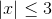 |x|\le 3