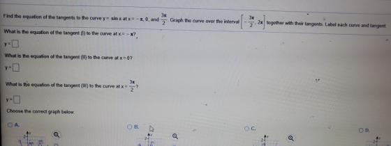 Find the equation of the tangents to the curve y = sin x at x = -1, 0, and Graph the curve over the interval together with th