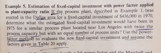 Example 5. Estimation of fixed-capital investment with power facter applied to plant-capacity ratio If the process plant, des