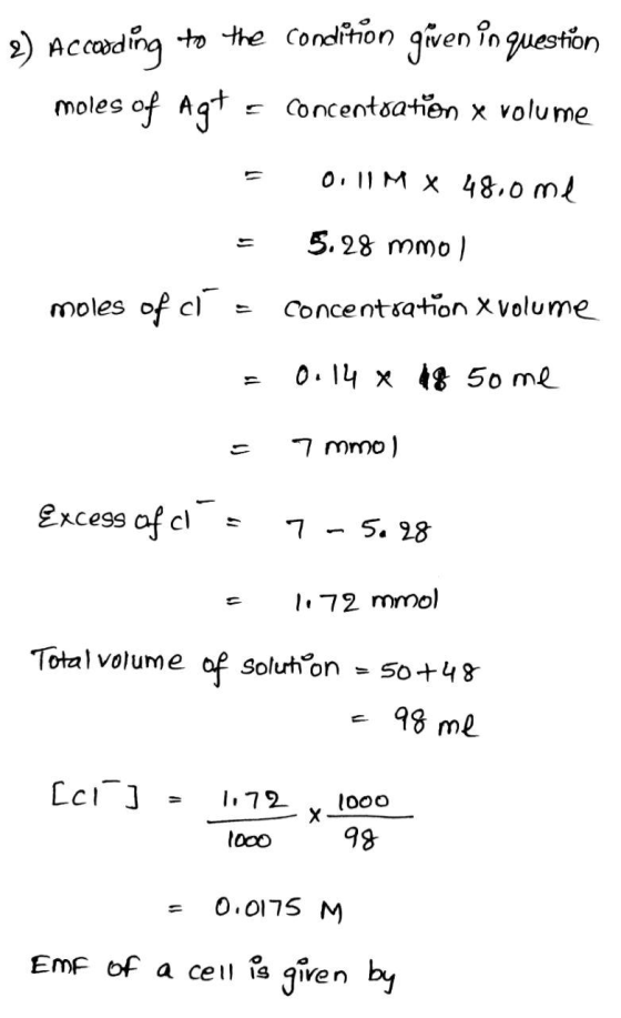 2) According to the condition given in question moles of Agt = concentration x volume = 0.11M X 48,0 me = 5.28 mmol moles of