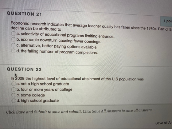 QUESTION 21 1 poi Economic research indicates that average teacher quality has fallen since the 1970s. Part of th decline can